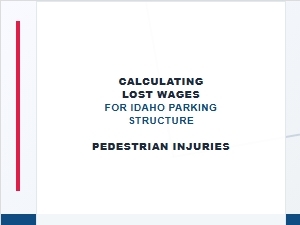 Lost Wages for Idaho Parking Structure Pedestrian Injuries
