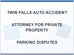 Twin Falls Auto Accident Attorney for Parking Lot Injuries