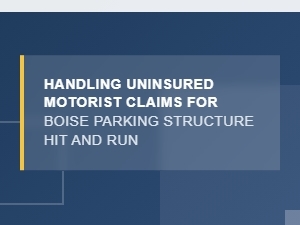 Handling Uninsured Motorist Claims for Boise Hit and Run
