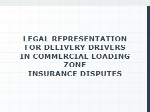 Legal Help for Delivery Drivers in Loading Zone Disputes